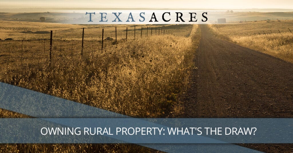 Owning Rural Property: What’s the Draw?