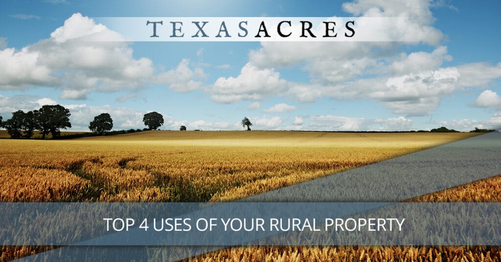 Top 4 Uses of Your Rural Property