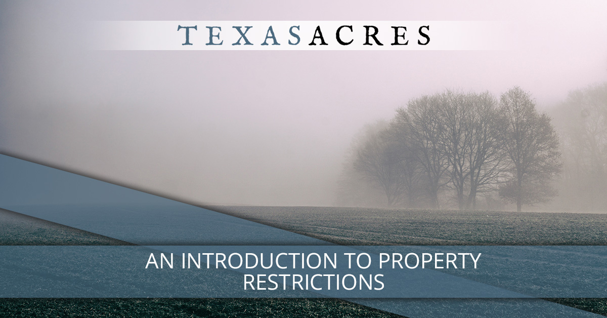 An Introduction to Property Restrictions Texas Acres