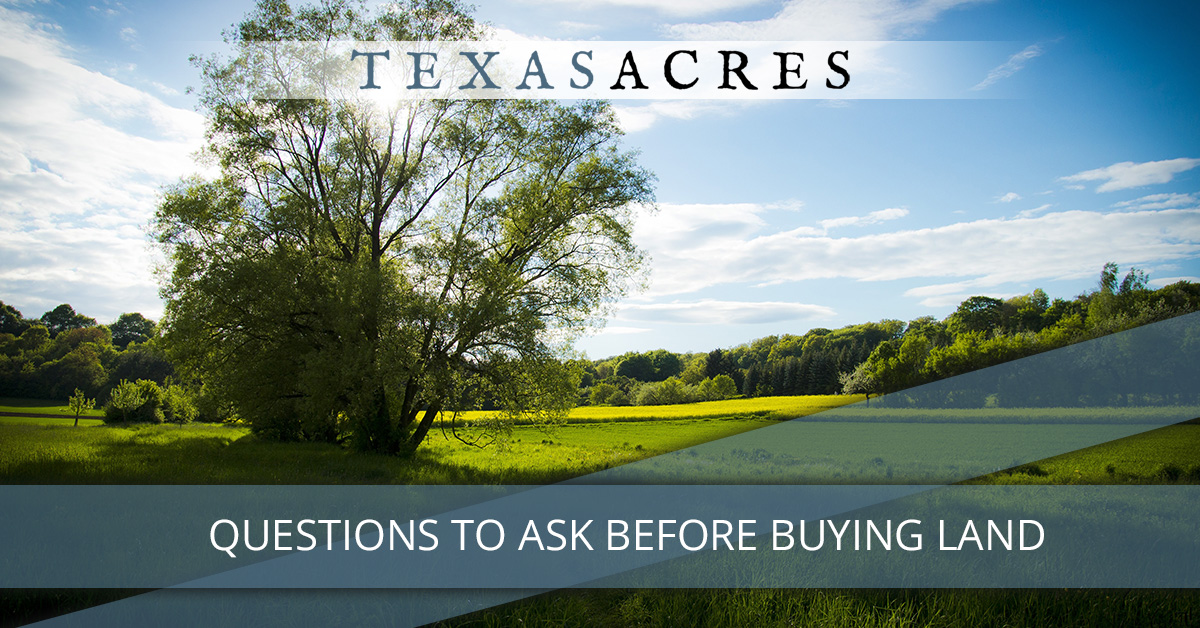 Questions To Ask Before Buying Land Texas Acres