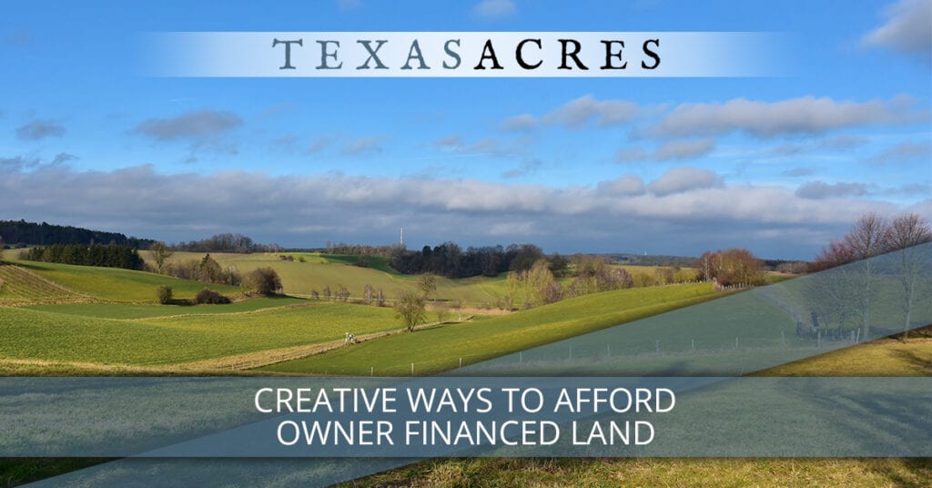 Creative Ways to Afford Owner Financed Land