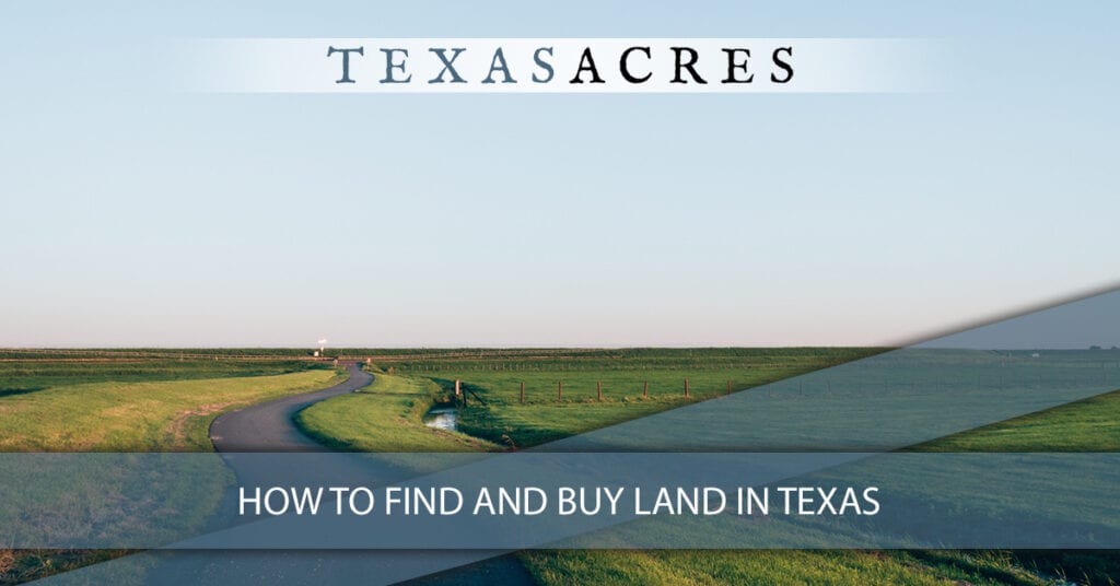 How to Find and Buy Land in Texas